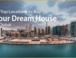 10 Top Locations to Buy Your Dream House
