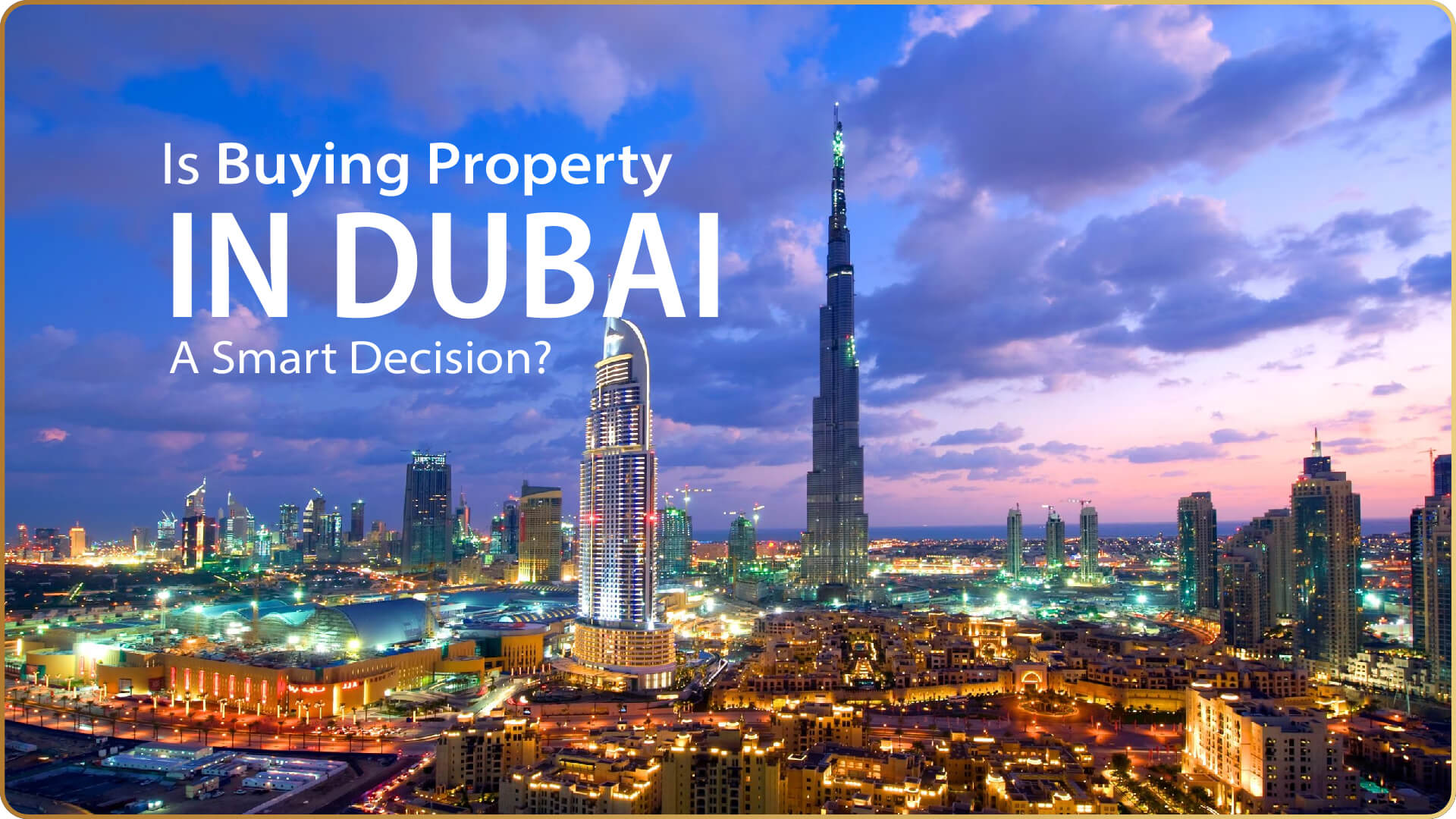 Benefits of Buying Property in Dubai